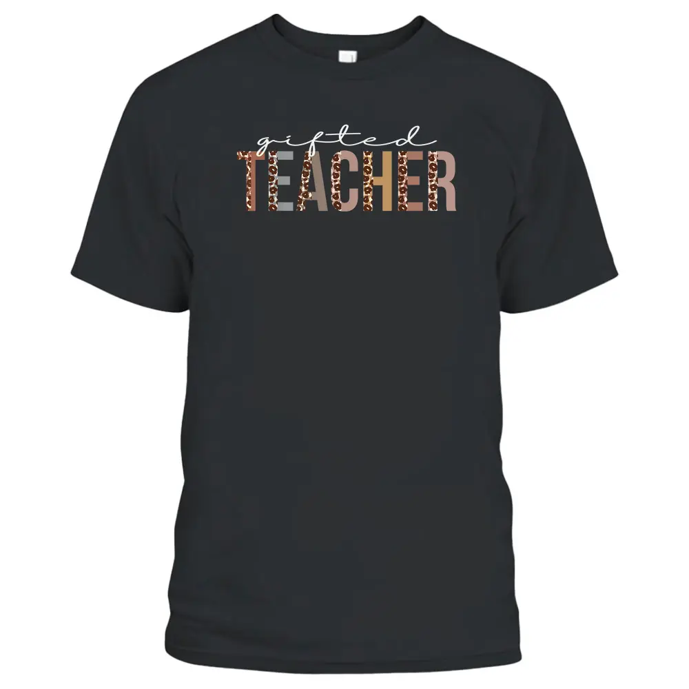 Gifted Teacher Leopard Appreciation Funny T-Shirt