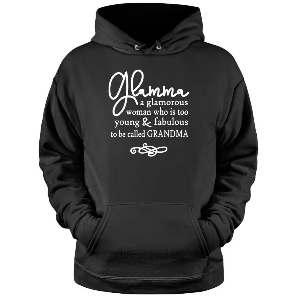 Glamma Great Gift For Grandmas Nanas Mimis And More Pullover Hoodie