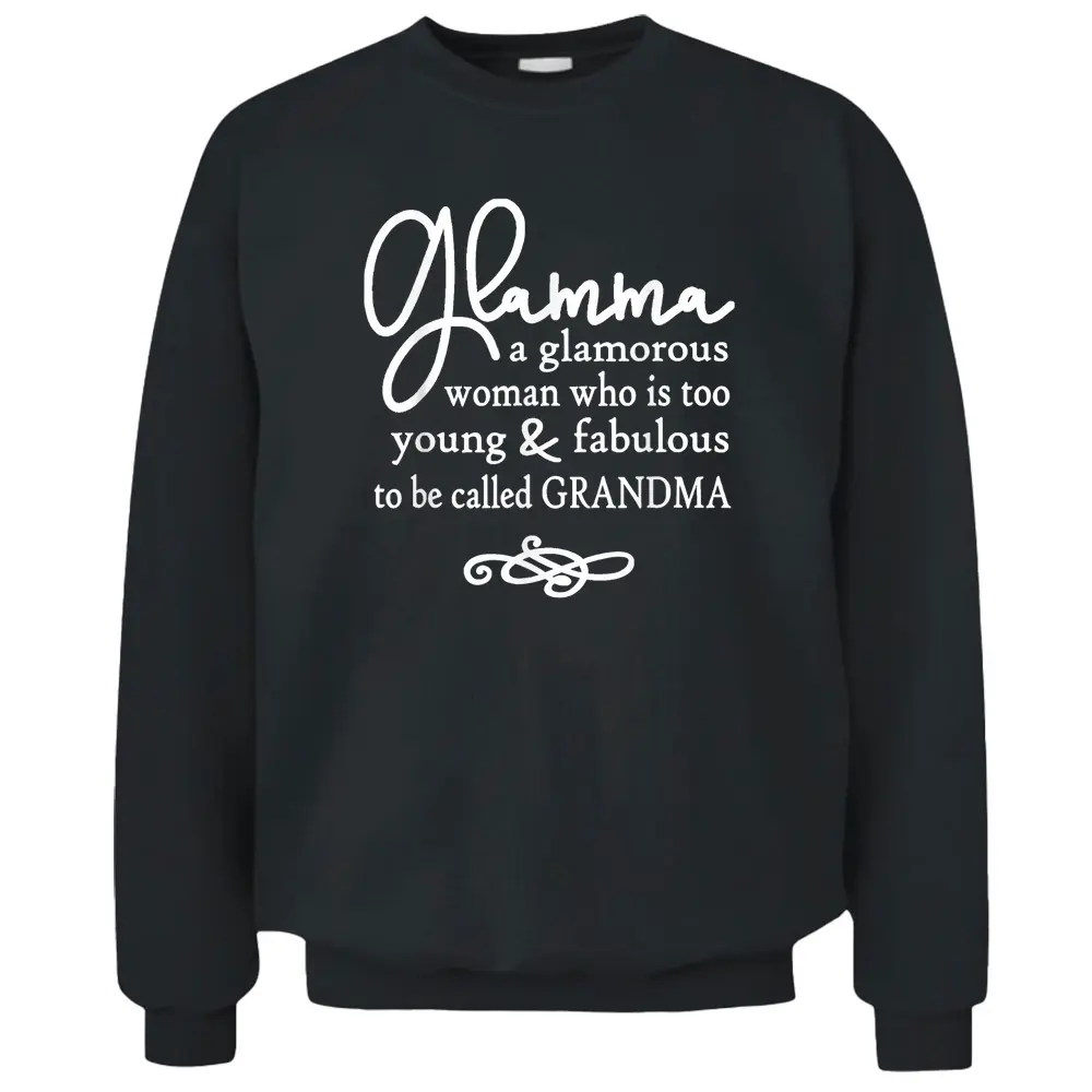 Glamma Great Gift For Grandmas Nanas Mimis And More Pullover Sweatshirt