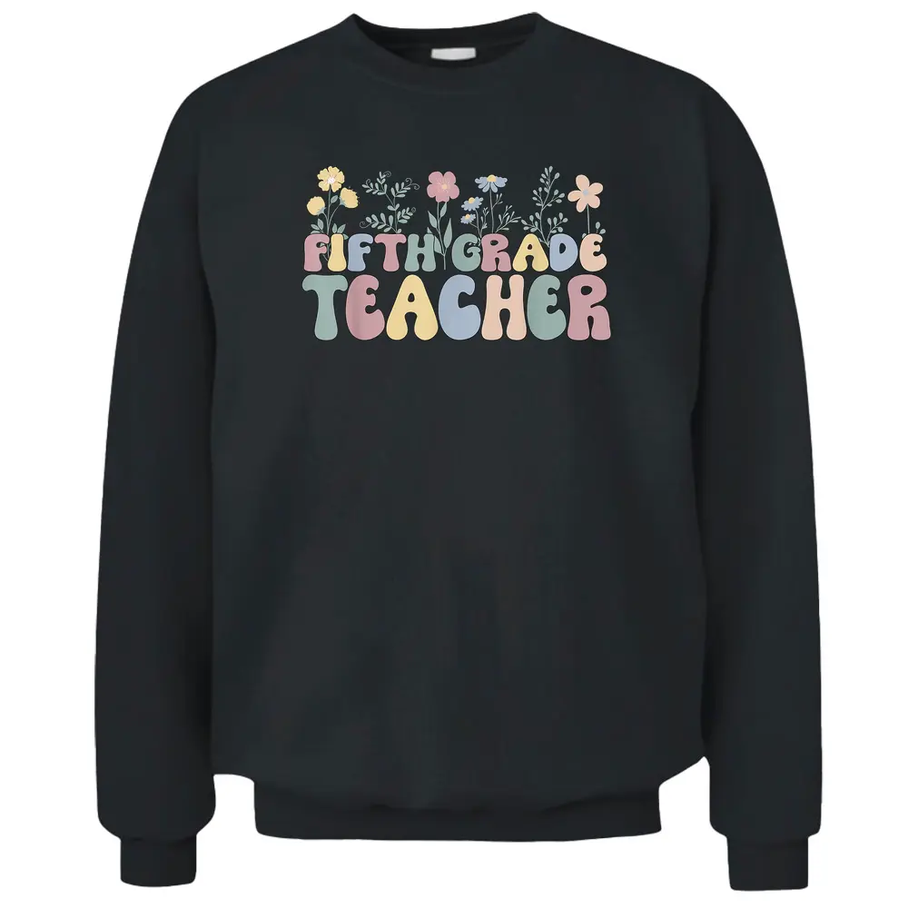 Groovy Fifth Grade Teacher 5th Grade Teacher Pullover Sweatshirt