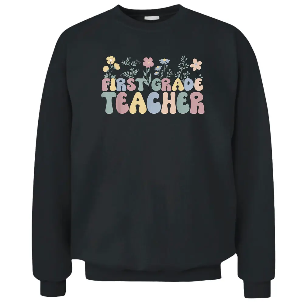 Groovy First Grade Teacher 1st Grade Teacher Pullover Sweatshirt