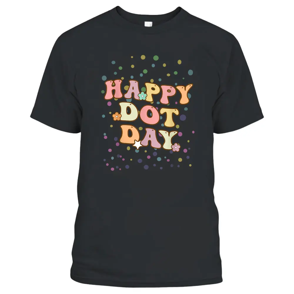 Groovy Happy International Dot Day Polka Dot Teacher T-Shirt