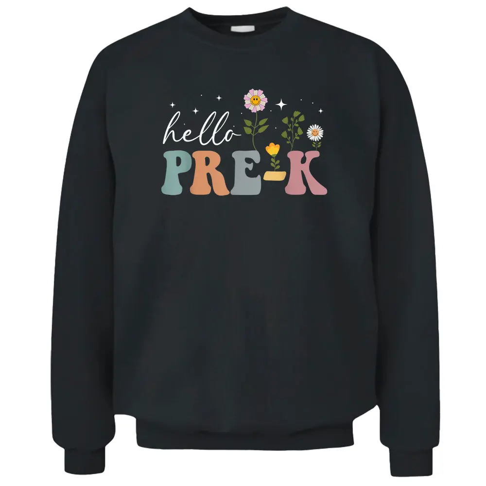 Groovy Hello Pre-K Teacher Back To School Floral Pullover Sweatshirt