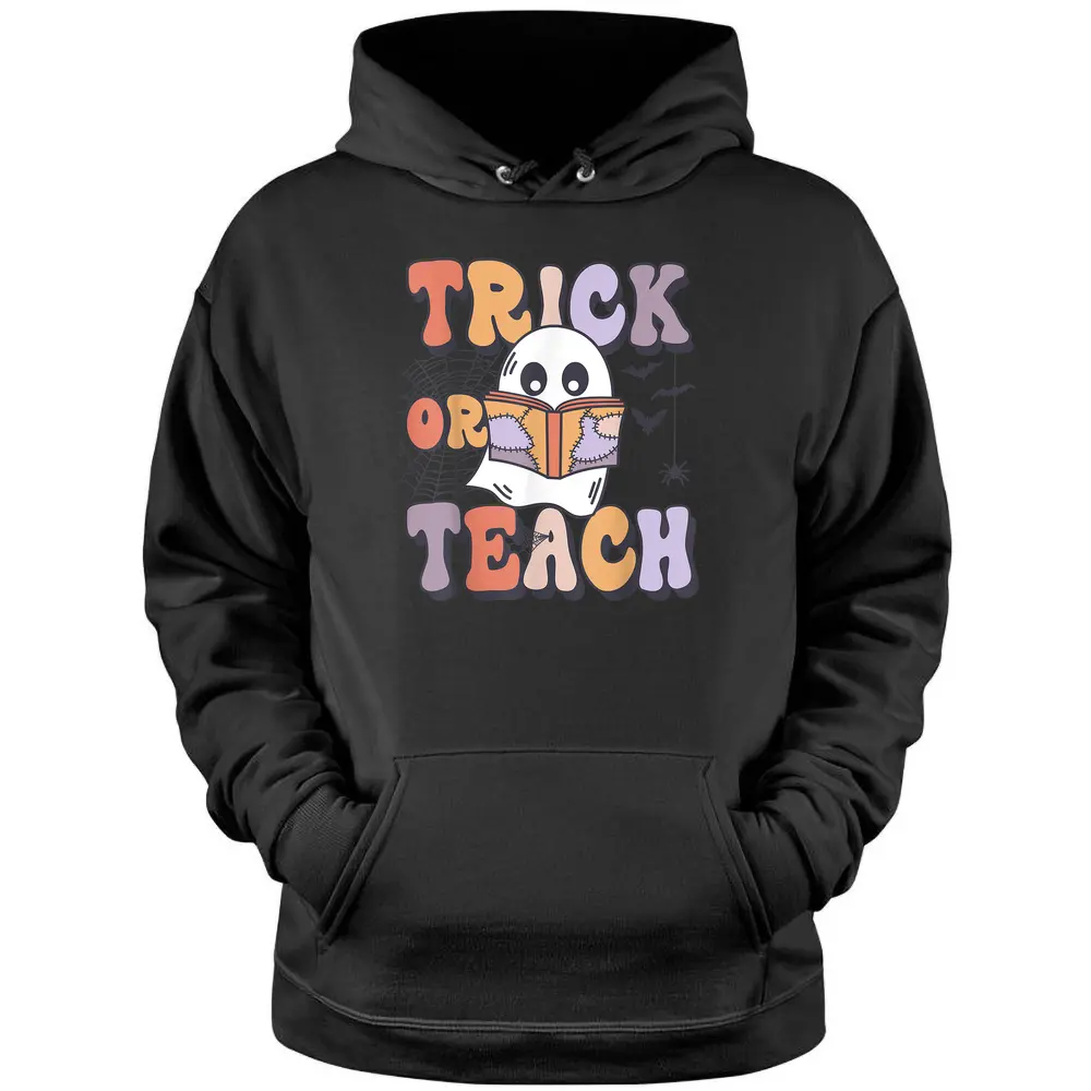 Groovy Style Ghost Trick Or Teach Teachers Halloween Funny Pullover Hoodie