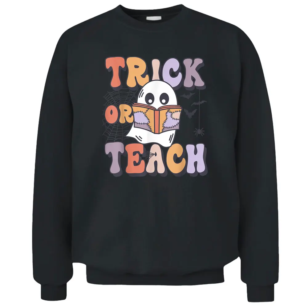 Groovy Style Ghost Trick Or Teach Teachers Halloween Funny Pullover Sweatshirt