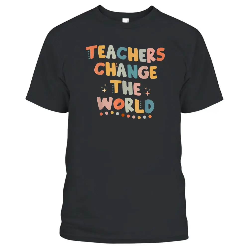 Groovy Teachers Change Your World Teacher Back To School T-Shirt