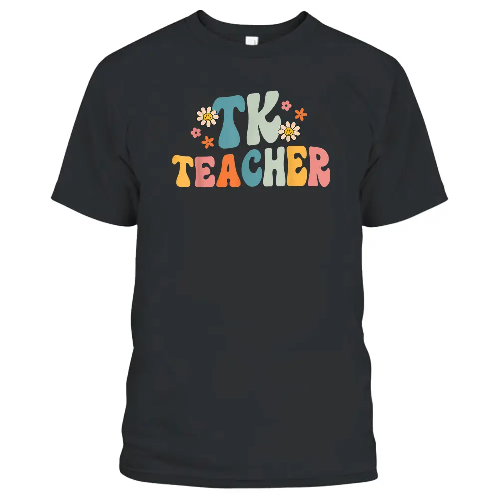 Groovy TK Teacher Transitional Kindergarten Back To School T-Shirt