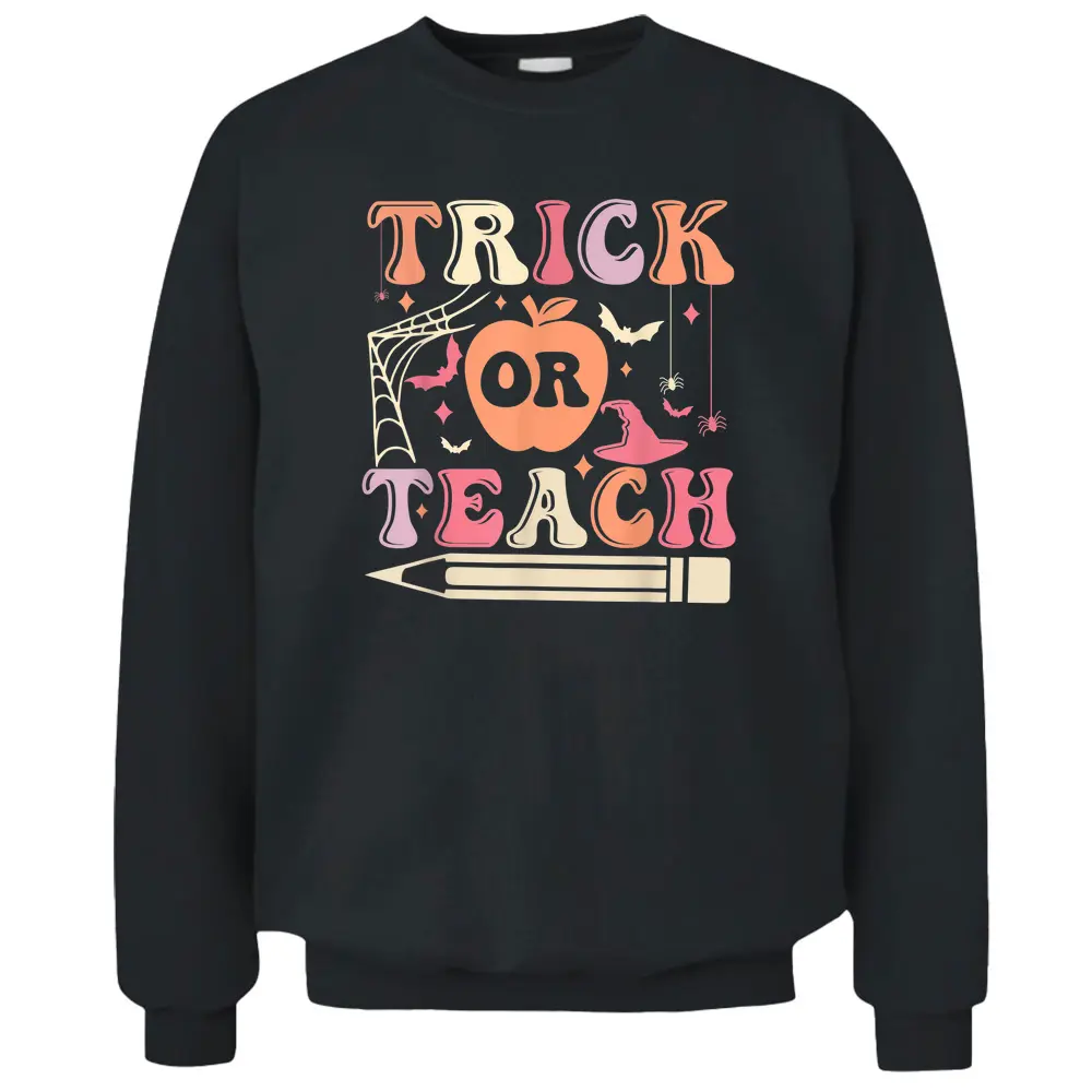 Groovy Trick Or Teach Funny Teacher Halloween Pullover Sweatshirt