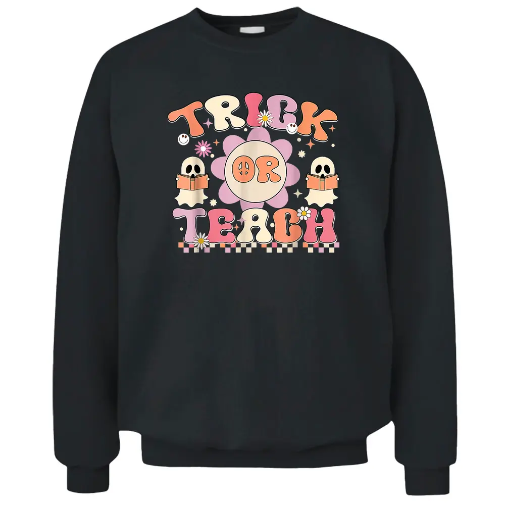 Groovy Trick Or Teach Ghost Teacher Funny Halloween Costume Pullover Sweatshirt