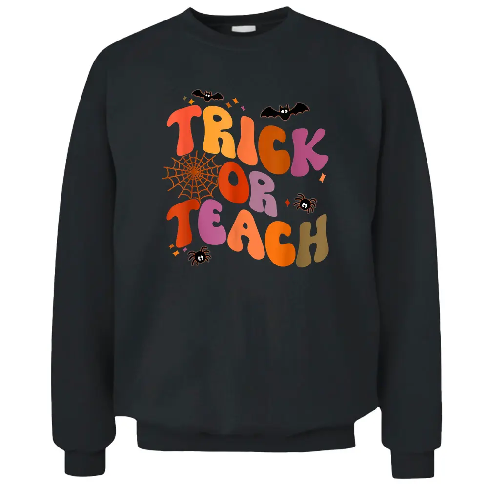 Halloween Retro Vintage Ghost Trick Or Teach Funny Teacher Pullover Sweatshirt