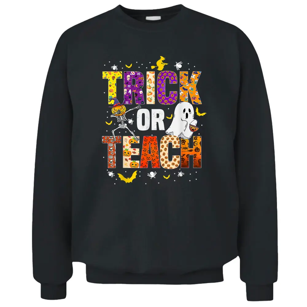 Halloween Trick Or Teach Funny Costume Teacher Halloween Pullover Sweatshirt