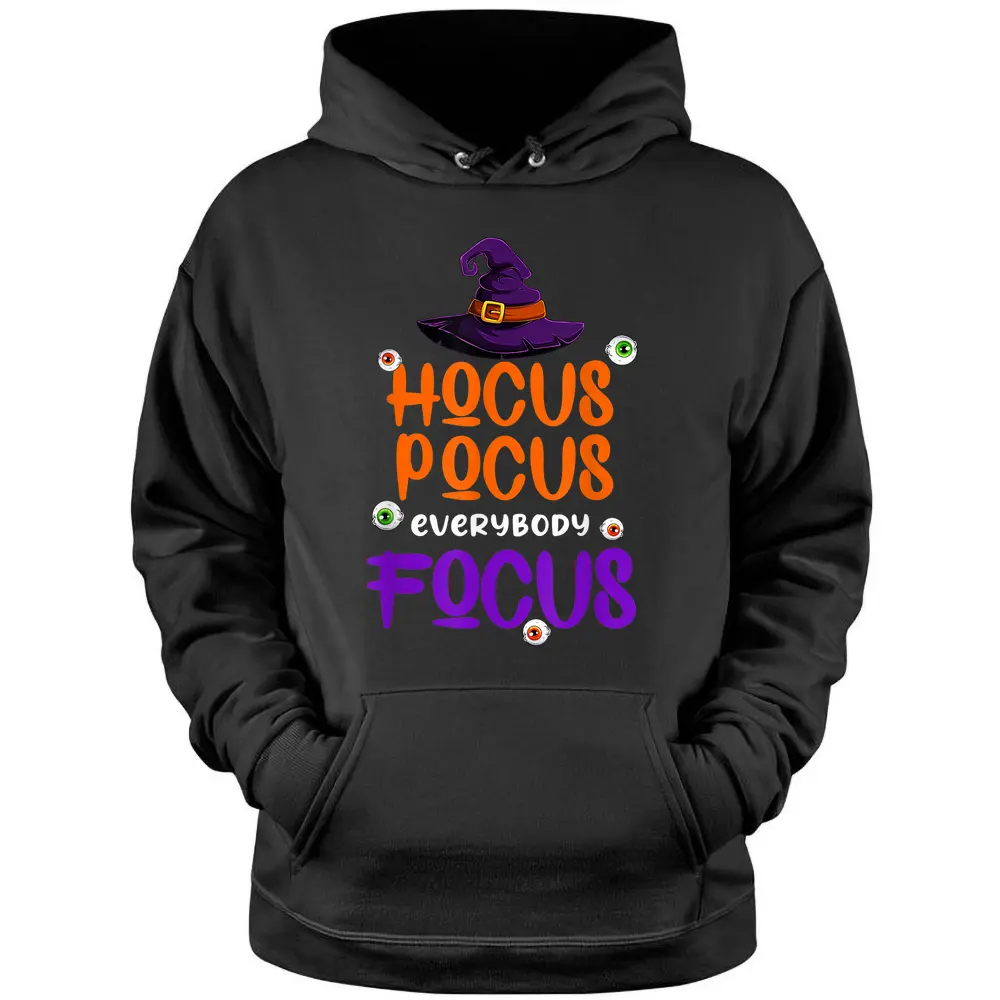 Halloween Witch Hat Teacher Hocus Pocus Everybody Focus Boo Pullover Hoodie