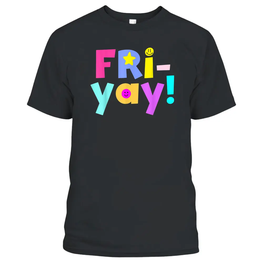 Happy Friday Happy Fri Yay Confetti Lovers Fun Teacher T-Shirt