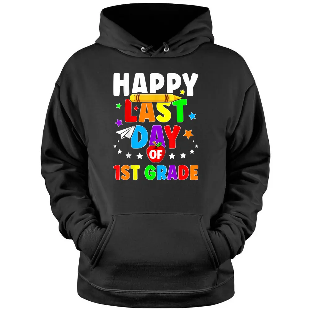 Happy Last Day Of 1st Grade Graduation Teacher Students Kids Pullover Hoodie