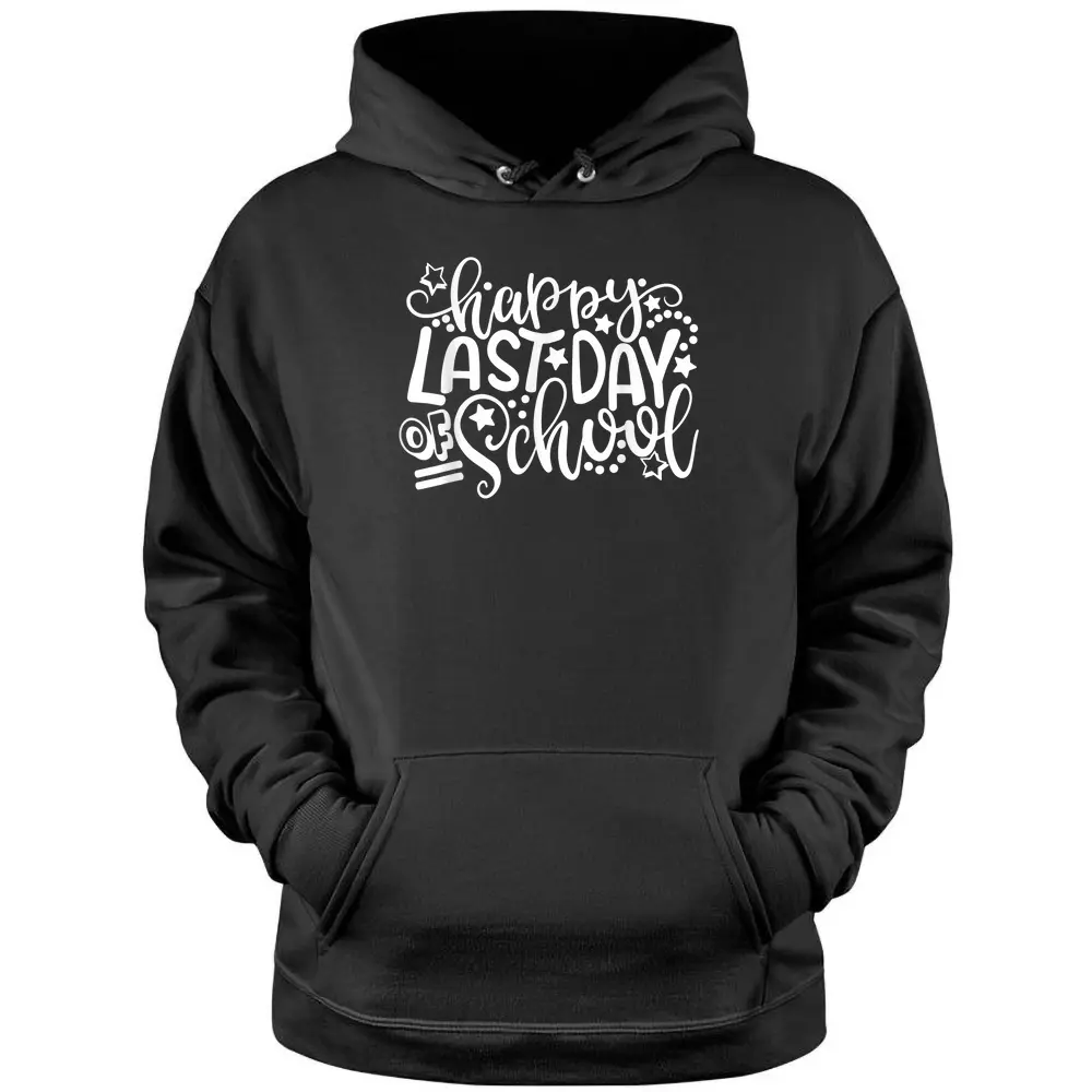 Happy Last Day Of School Teacher Student Graduation Kids Pullover Hoodie