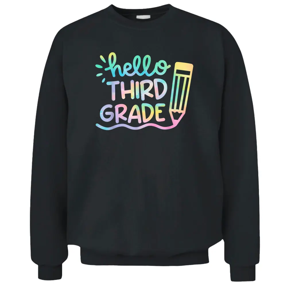 Hello 3rd Grade Tie Dye Teachers Kids Back To School Funny Pullover Sweatshirt