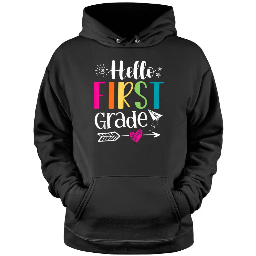 Hello First Grade Back To School Team 1st Graders Teachers Pullover Hoodie