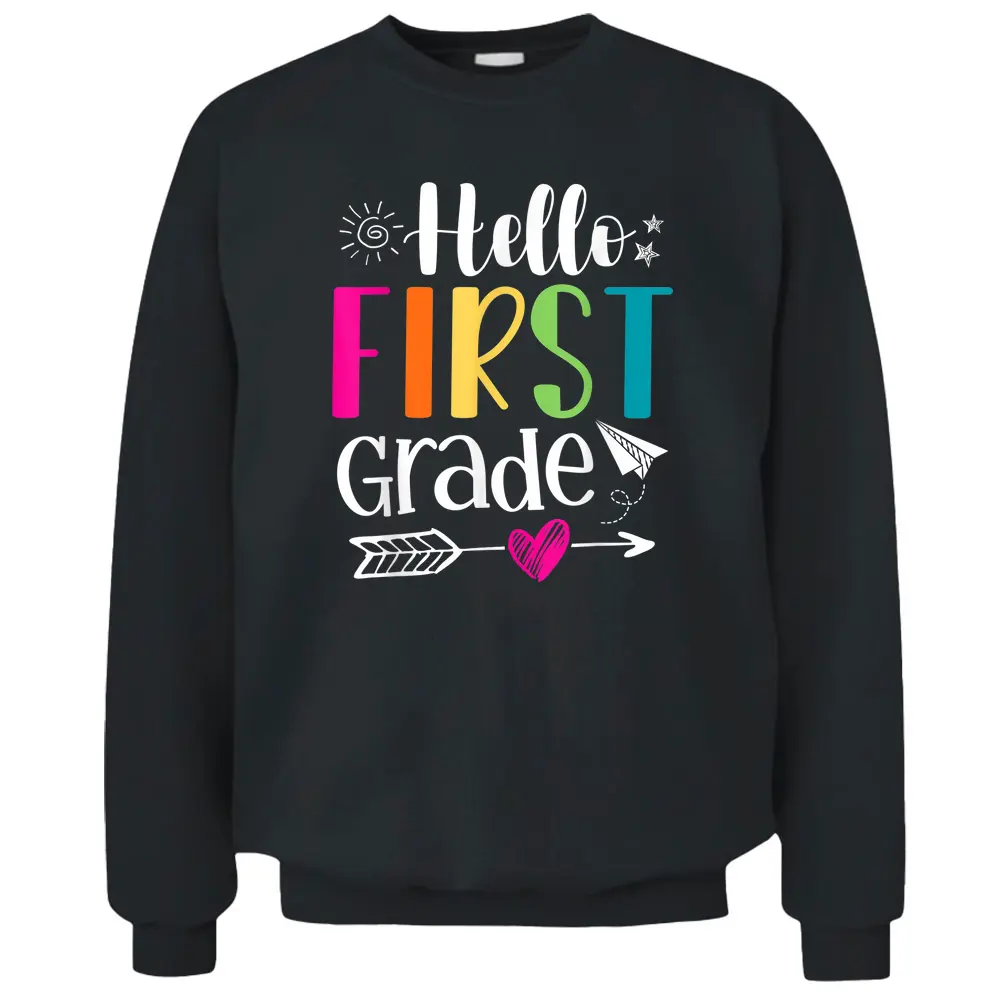 Hello First Grade Back To School Team 1st Graders Teachers Pullover Sweatshirt