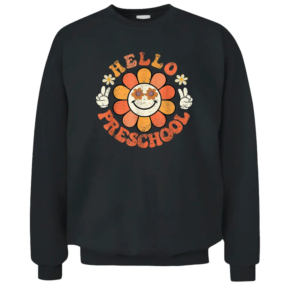 Hello PreSchool Groovy Retro Hippy Back To School Teacher Pullover Sweatshirt