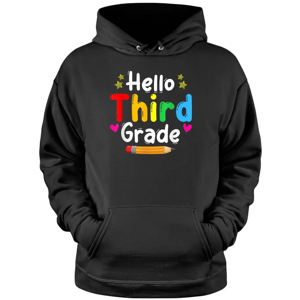 Hello Third Grade Back To School Team 3rd Graders Teachers Pullover Hoodie