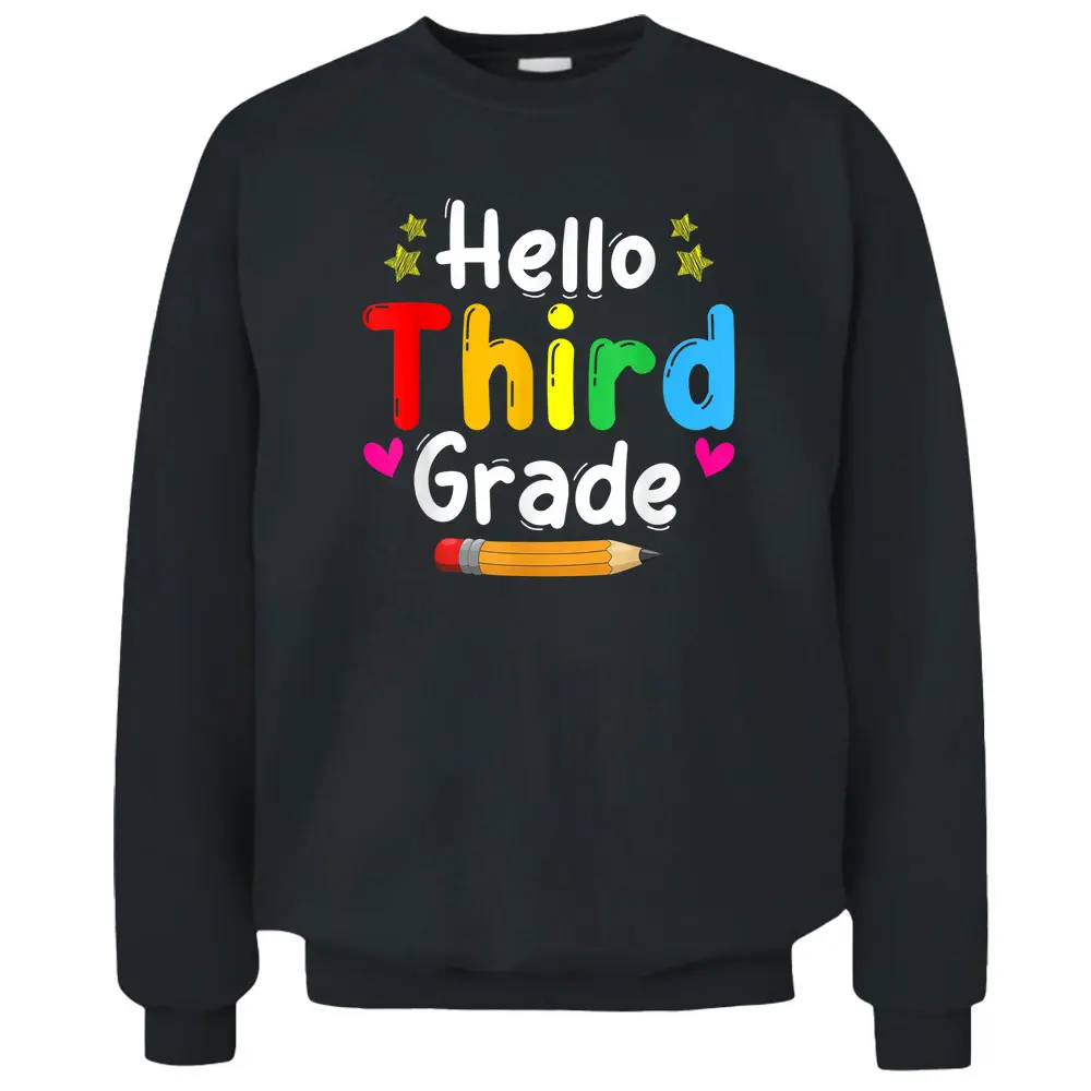 Hello Third Grade Back To School Team 3rd Graders Teachers Pullover Sweatshirt