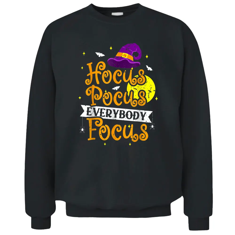 Hocus Pocus Everybody Focus Funny Halloween Teacher Pullover Sweatshirt