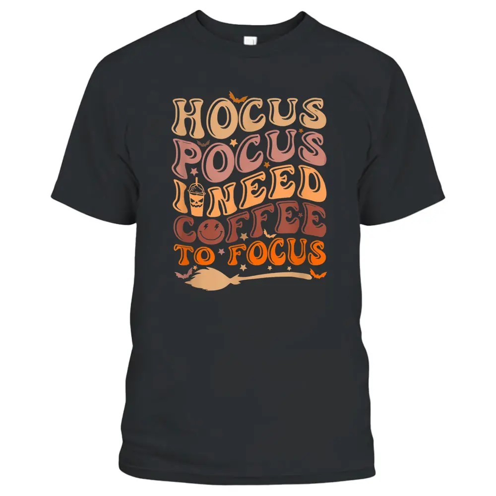 Hocus Pocus I Need Coffee To Focus Halloween Teachers T-Shirt