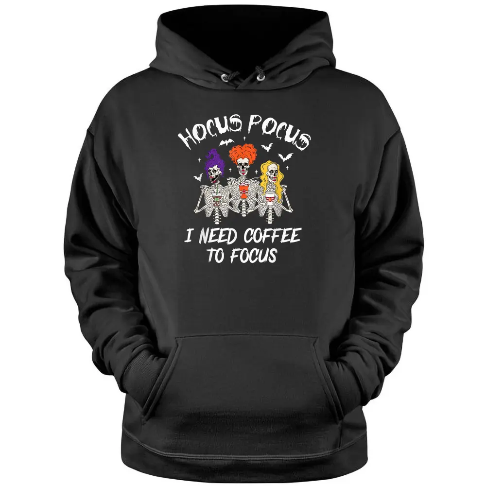 Hocus Pocus I Need Coffee To Focus Skeleton Teacher Pullover Hoodie