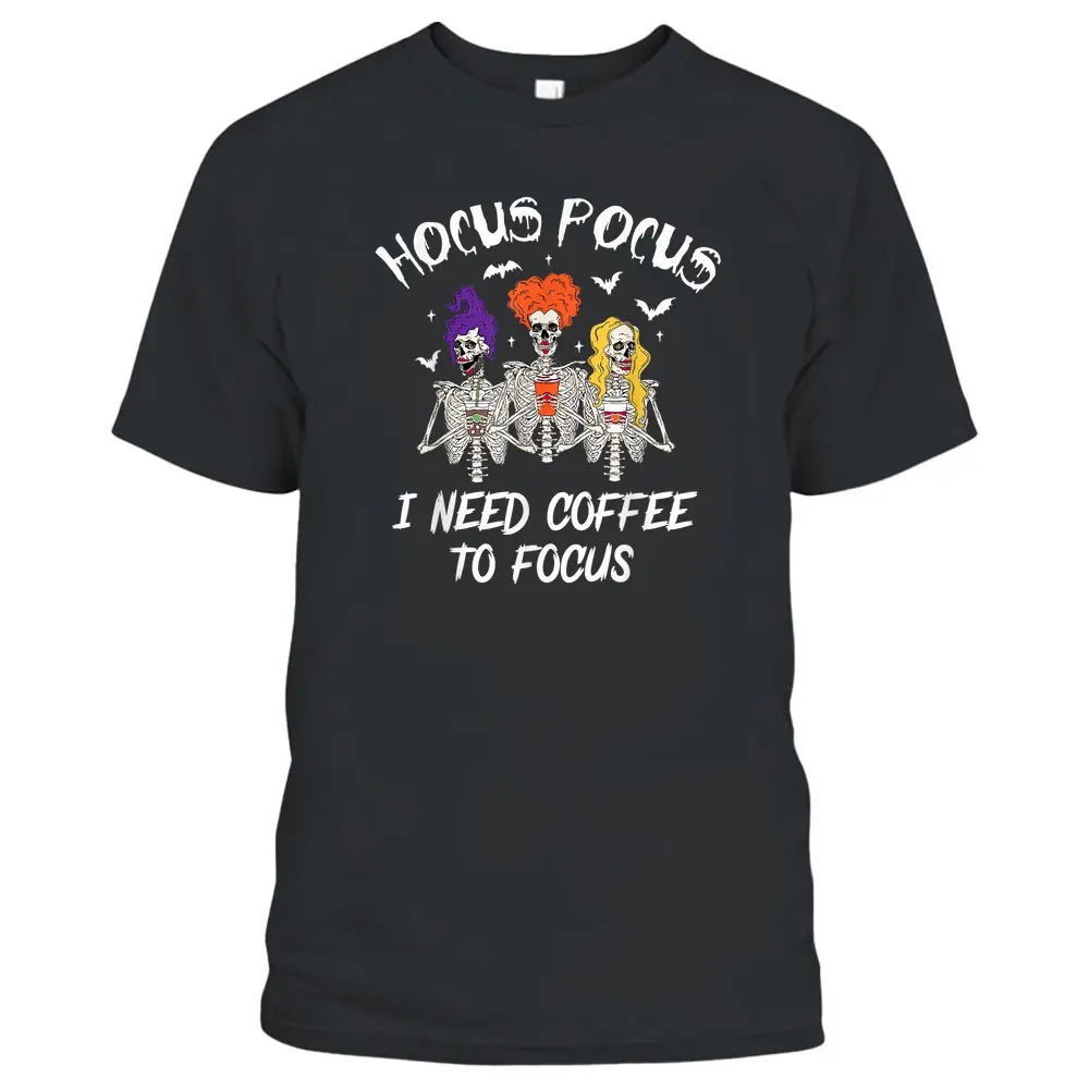 Hocus Pocus I Need Coffee To Focus Skeleton Teacher T-Shirt