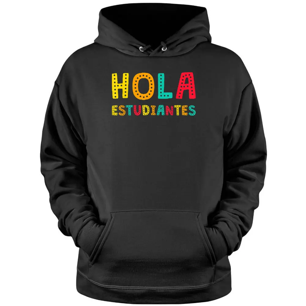 Hola Estudiantes Maestra Back To School Spanish Teacher Pullover Hoodie