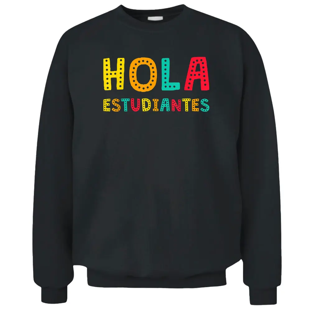 Hola Estudiantes Maestra Back To School Spanish Teacher Pullover Sweatshirt