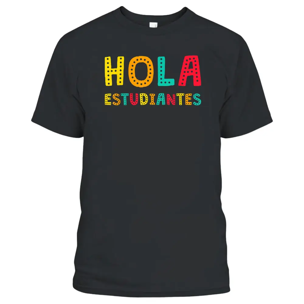 Hola Estudiantes Maestra Back To School Spanish Teacher T-Shirt