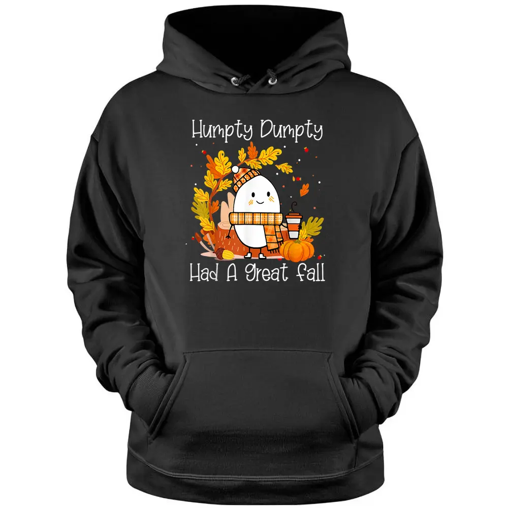 Humpty Dumpty Had A Great Fall Happy Fall Y'all Thanksgiving Pullover Hoodie