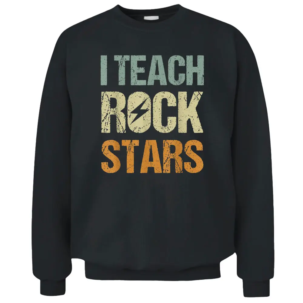 I Teach Rockstars  Funny Music Teacher Back To School Pullover Sweatshirt