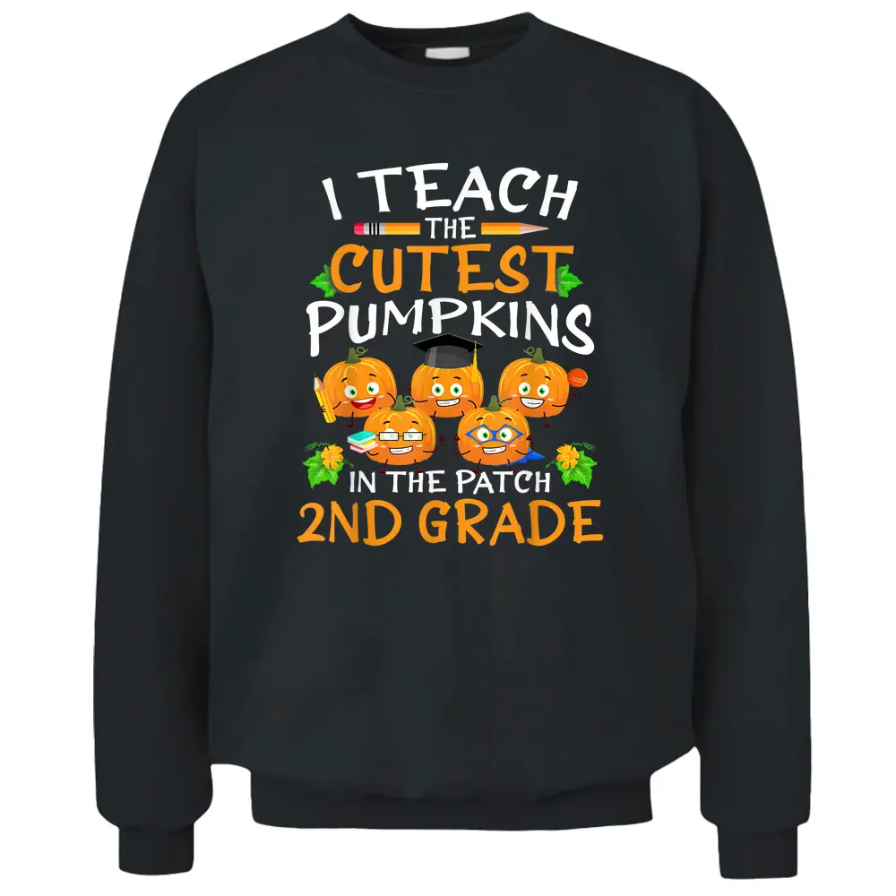 I Teach The Cutest 2nd Grade Pumpkins Halloween Teachers Pullover Sweatshirt