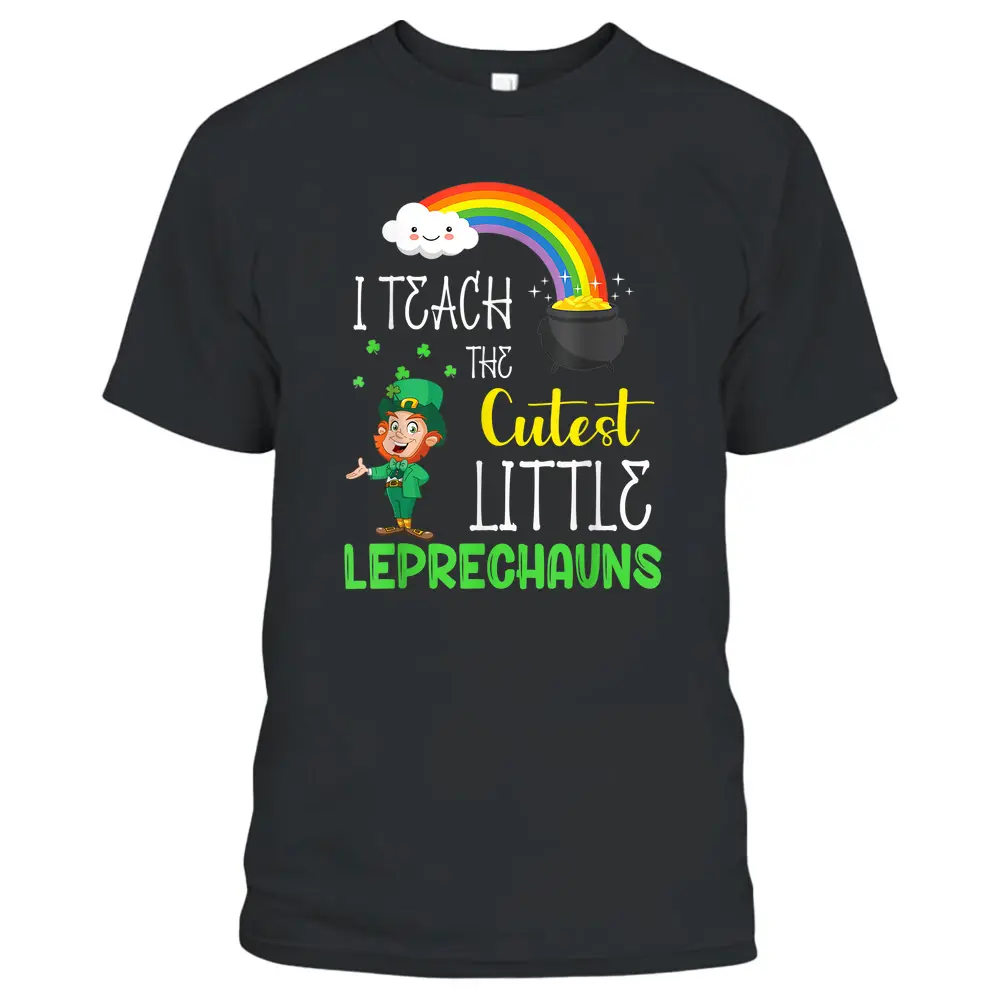 I Teach The Cutest Little Leprechauns Teacher Patricks Day T-Shirt