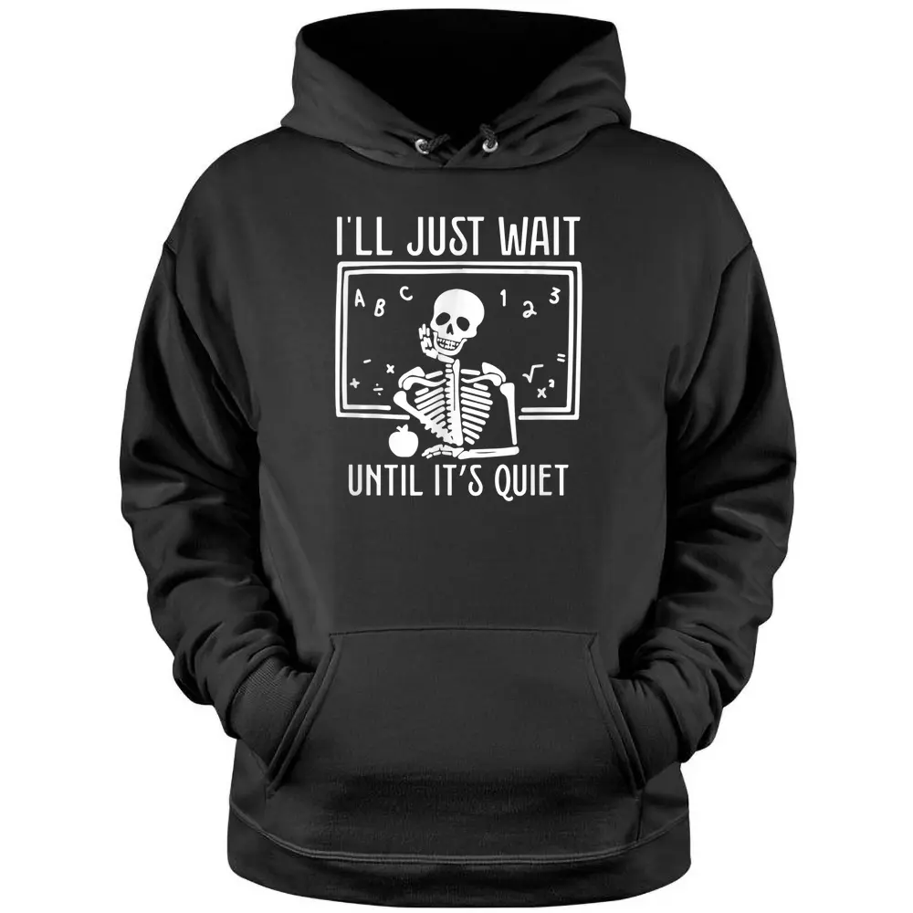 Ill Just Wait Until Its Quiet Teacher Lazy Halloween Costume Pullover Hoodie