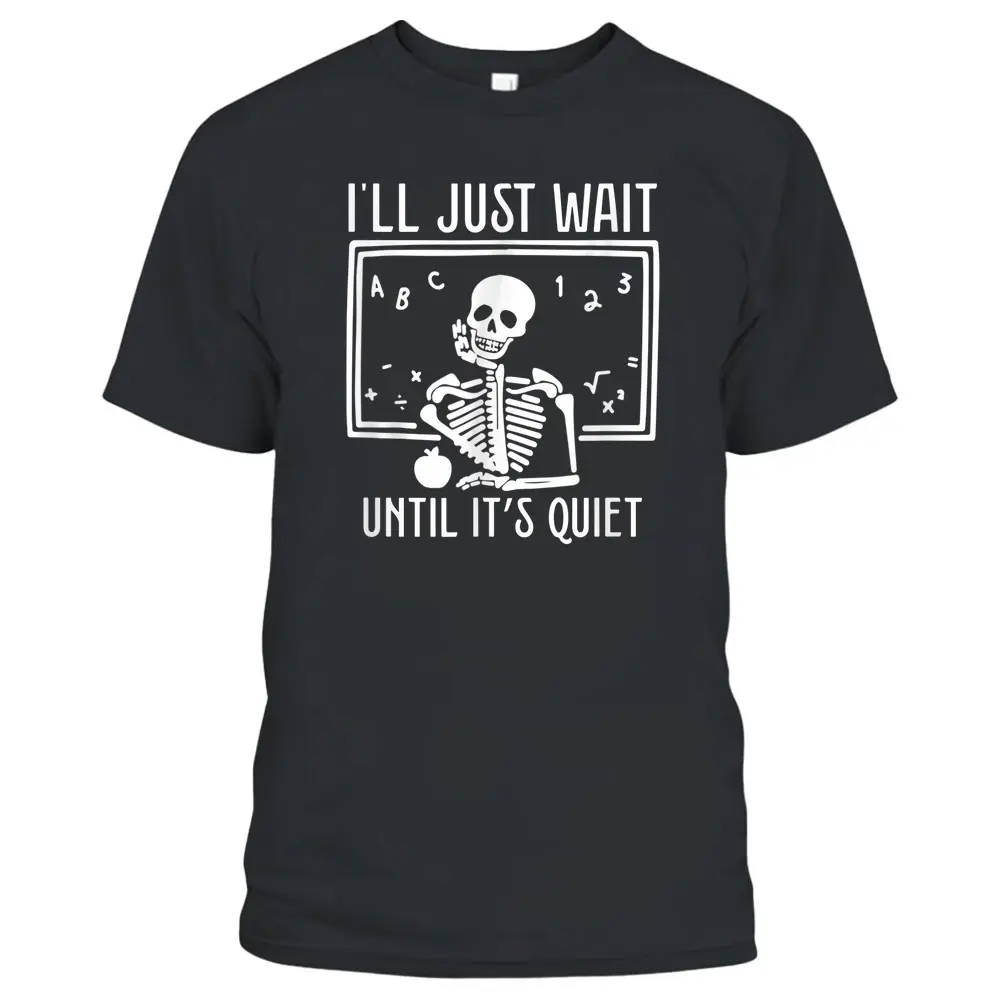 Ill Just Wait Until Its Quiet Teacher Lazy Halloween Costume T-Shirt