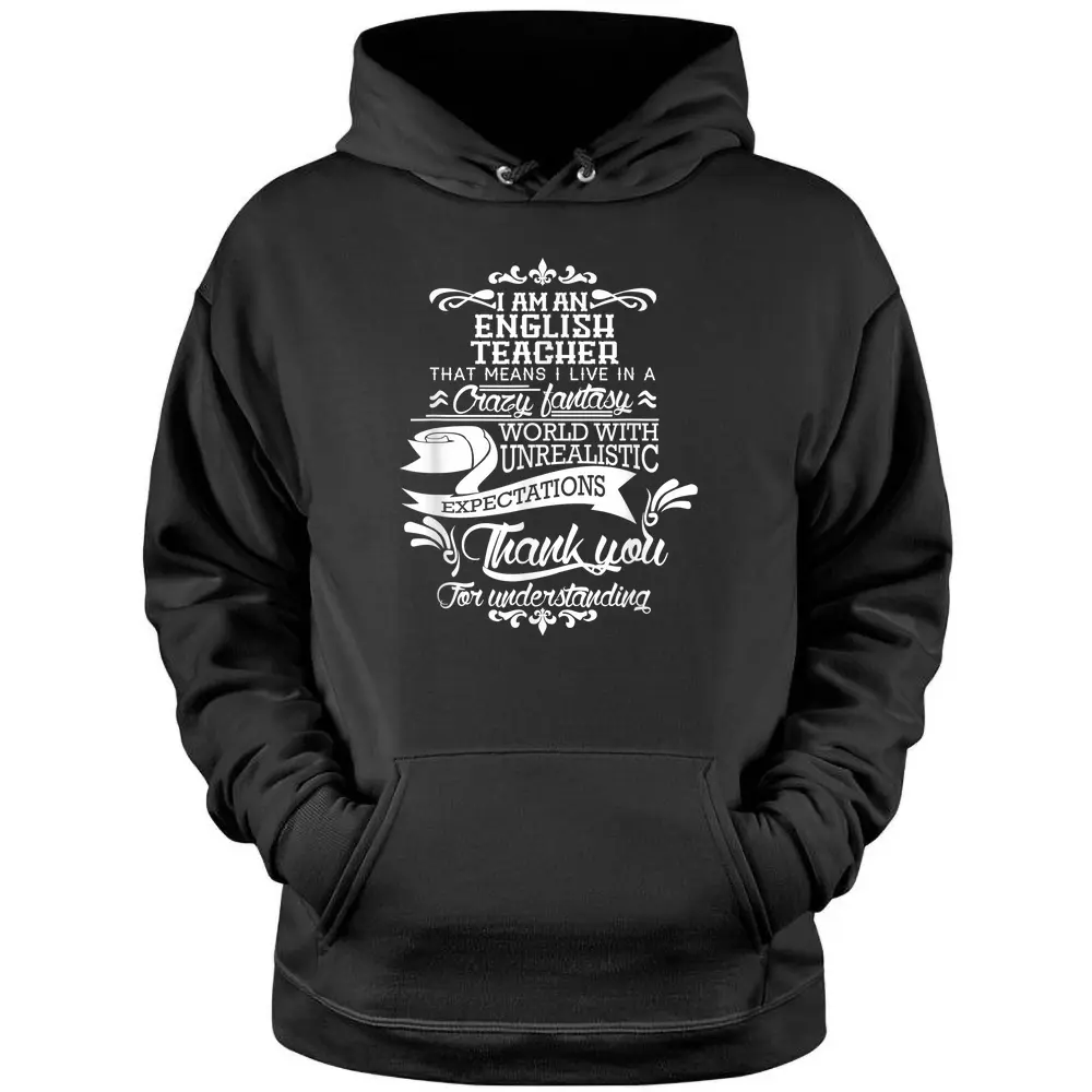 I'm An English Teacher  Great Gifts For Men Women Pullover Hoodie