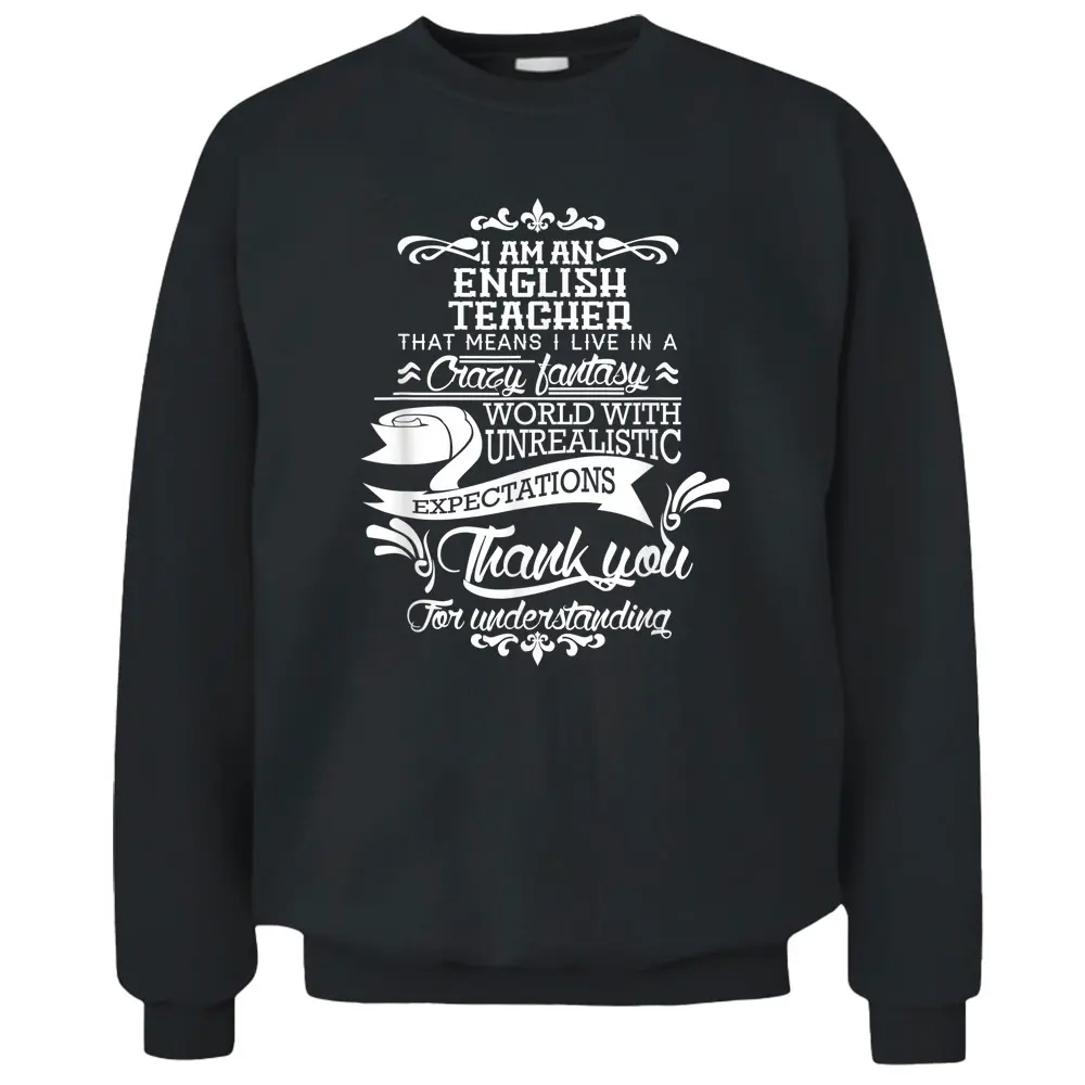 I'm An English Teacher  Great Gifts For Men Women Pullover Sweatshirt