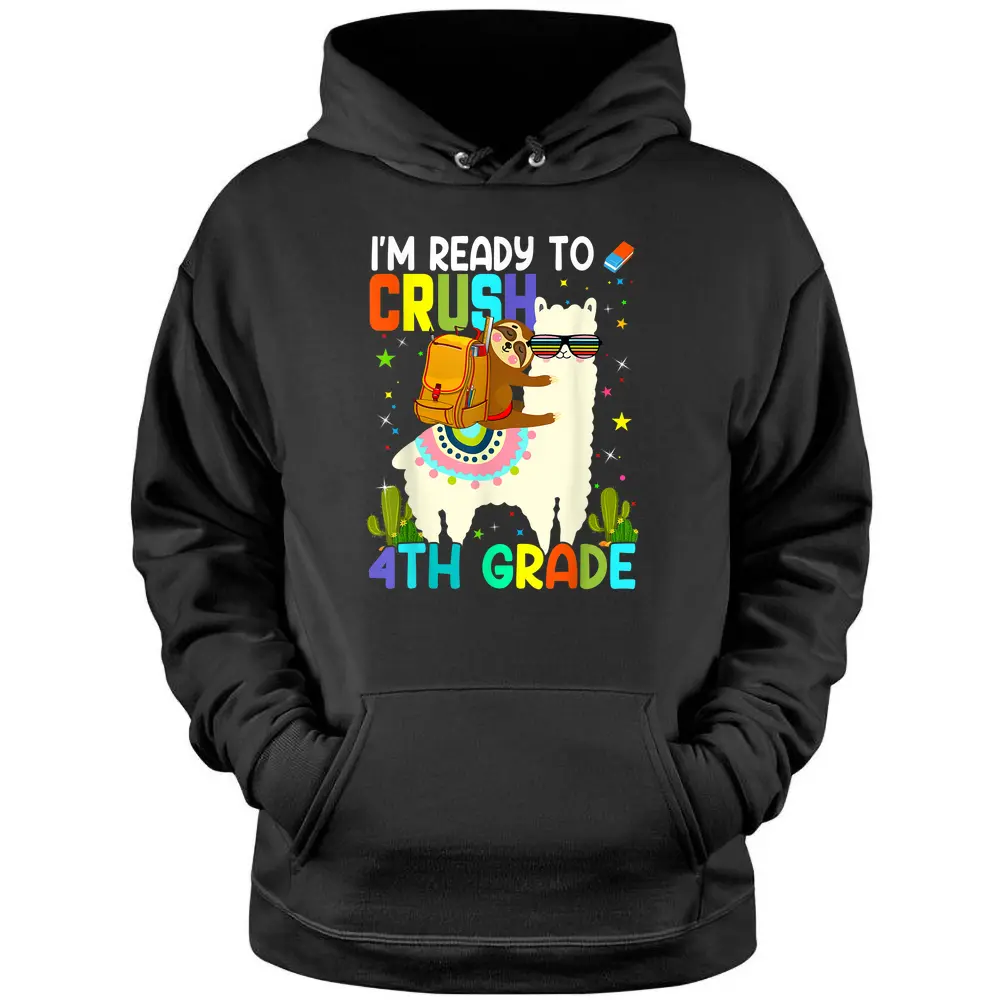 I'm Ready To Crush 4th Grade Back To School Teachers Kids Pullover Hoodie