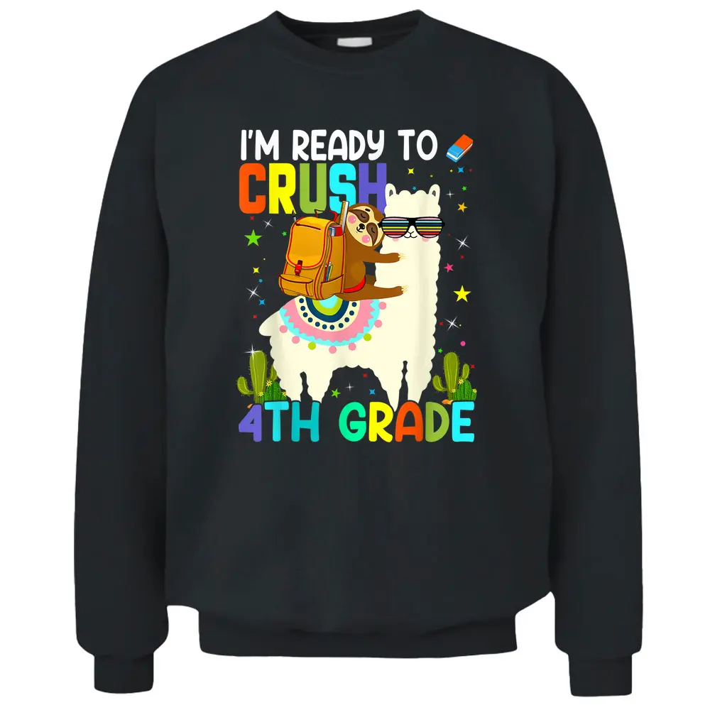 I'm Ready To Crush 4th Grade Back To School Teachers Kids Pullover Sweatshirt