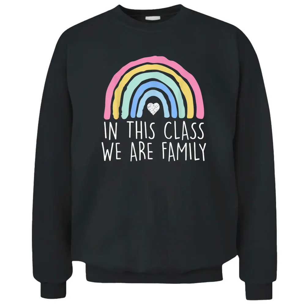 In This Class We Are Family Student Teacher Back To School Pullover Sweatshirt