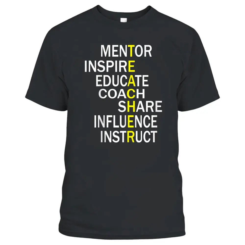 Inspirational Teacher Tee  - Best Gift For A Teacher T-Shirt