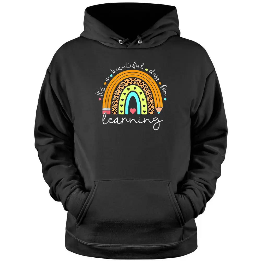 It's A Beautiful Day For Learning Rainbow Teacher Students Pullover Hoodie