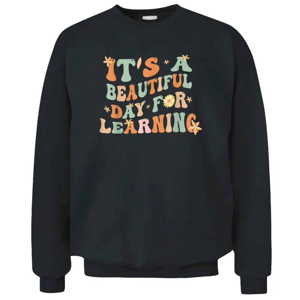 It's A Beautiful Day For Learning Retro Teacher Students Pullover Sweatshirt