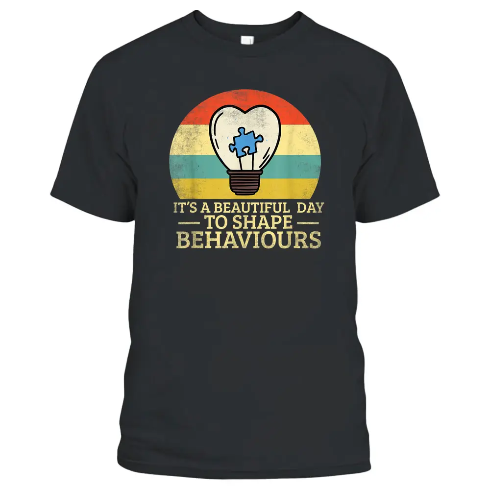 It's A Beautiful Day To Shape Behaviors Autism Teacher T-Shirt