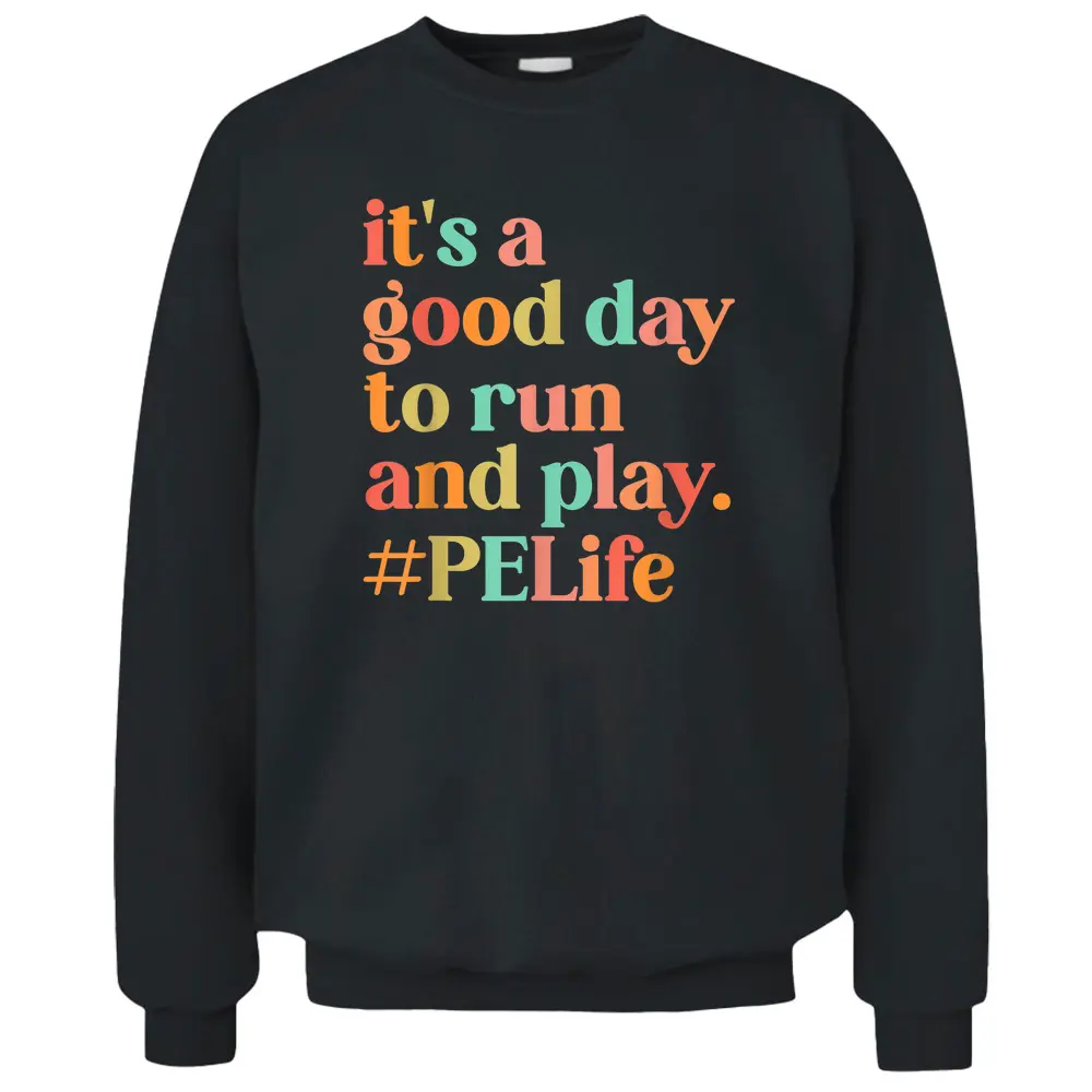 It's A Good Day To Do Run PE Teacher Back To School Pullover Sweatshirt