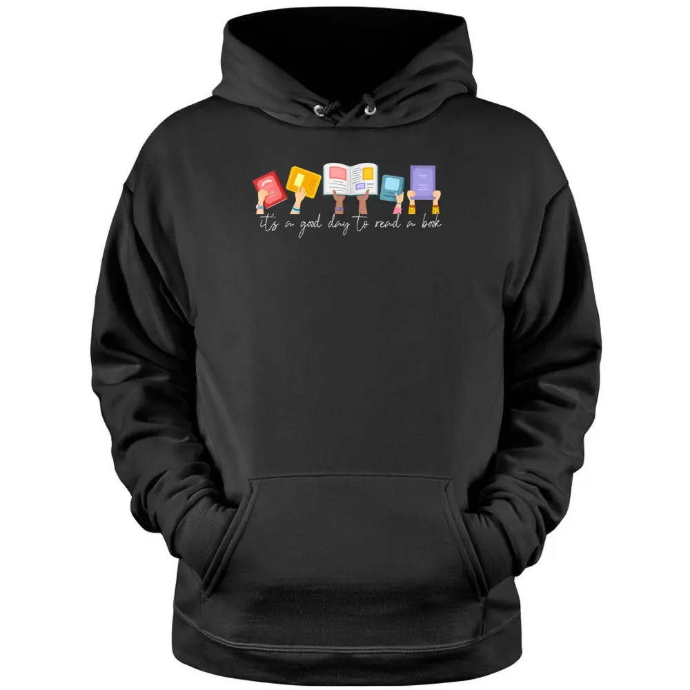 It's A Good Day To Read A Book Funny School Teachers Women Pullover Hoodie