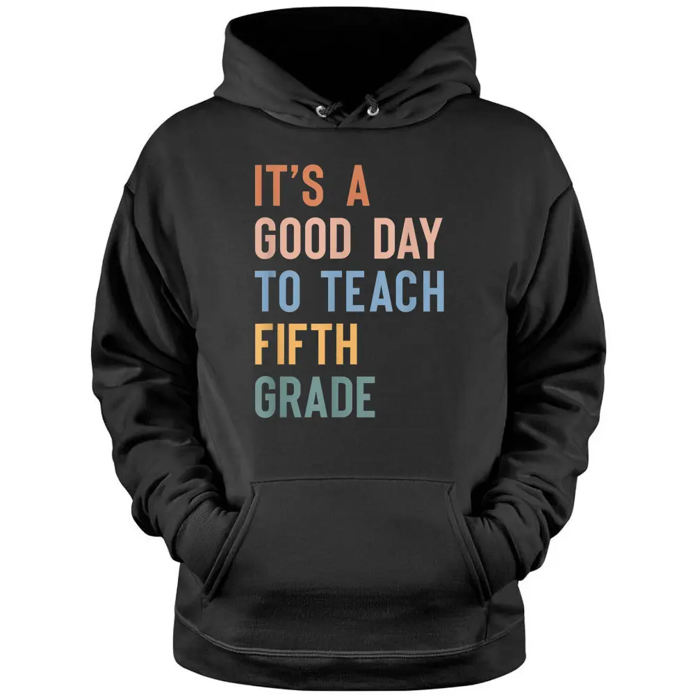 It's A Good Day To Teach Fifth Grade Teacher Boho Pullover Hoodie